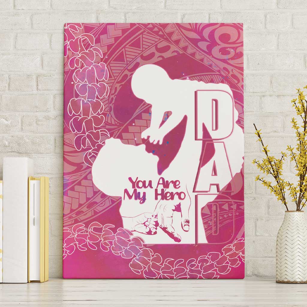 Pink Polynesia Father's Day Canvas Wall Art Dad You Are My Hero