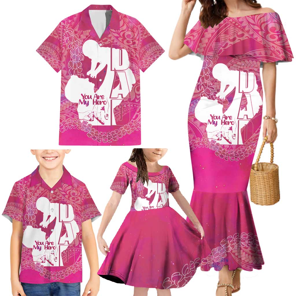 Pink Polynesia Father's Day Family Matching Mermaid Dress and Hawaiian Shirt Dad You Are My Hero