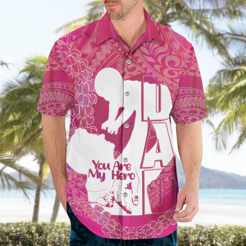 Pink Polynesia Father's Day Hawaiian Shirt Dad You Are My Hero