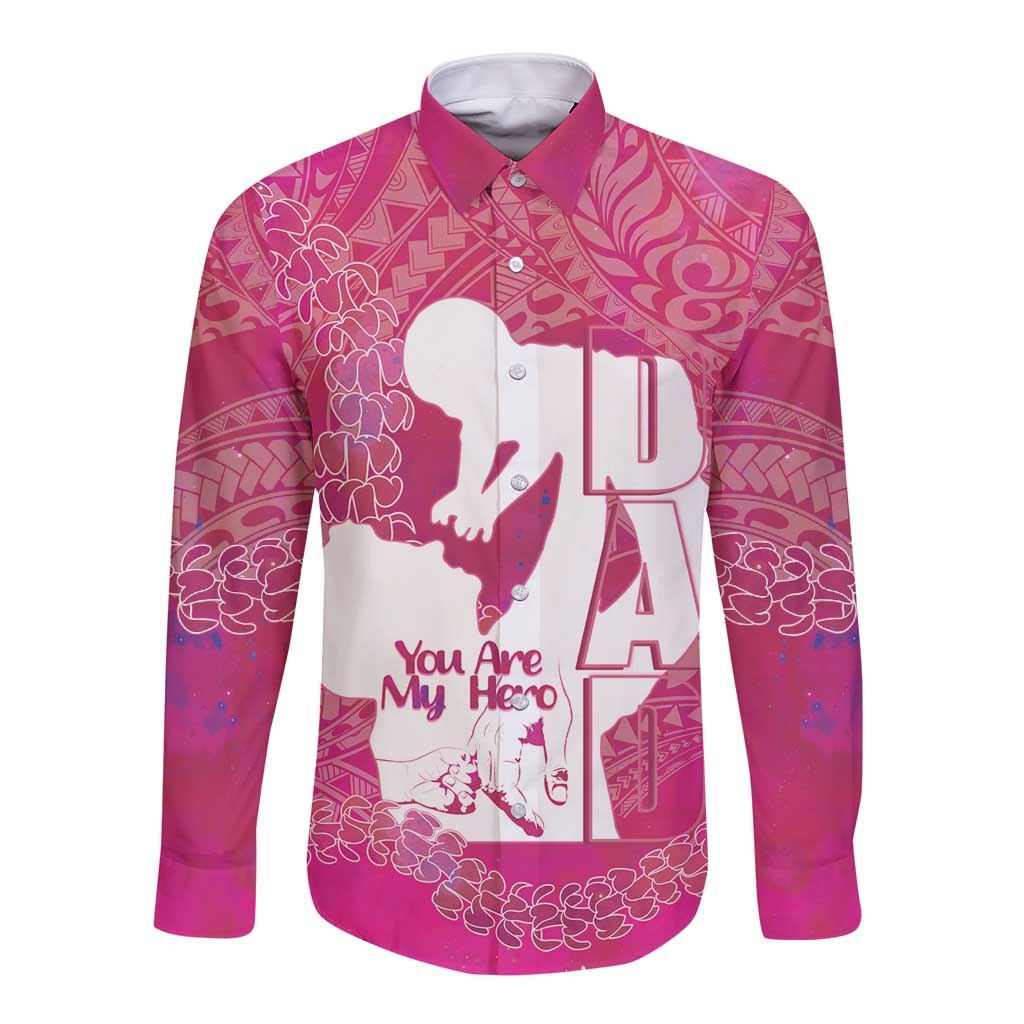 Pink Polynesia Father's Day Long Sleeve Button Shirt Dad You Are My Hero