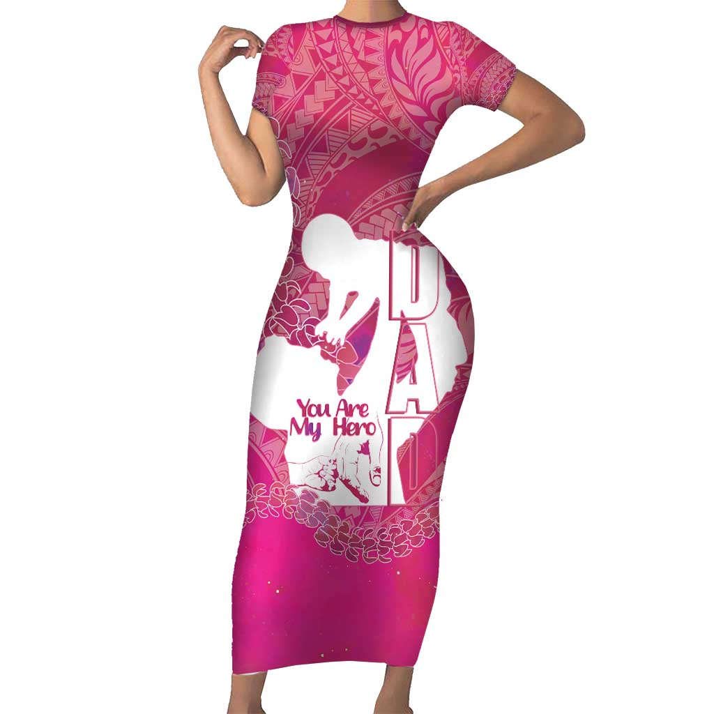 Pink Polynesia Father's Day Short Sleeve Bodycon Dress Dad You Are My Hero