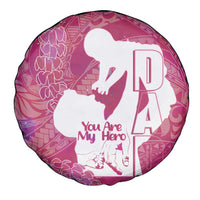 Pink Polynesia Father's Day Spare Tire Cover Dad You Are My Hero