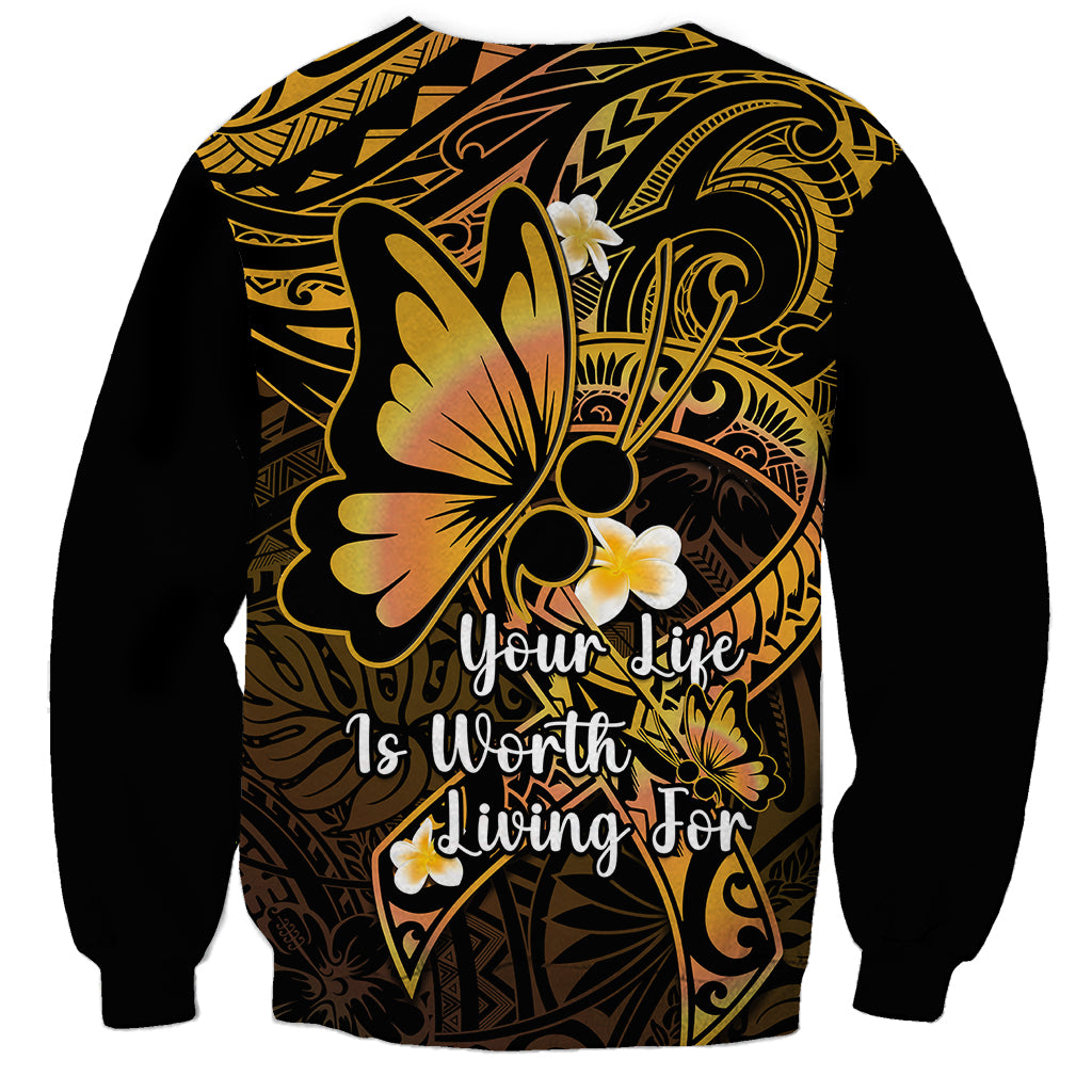 Polynesia Suicide Prevention Awareness Sweatshirt Your Life Is Worth Living For Polynesian Gold Pattern LT14 - Polynesian Pride