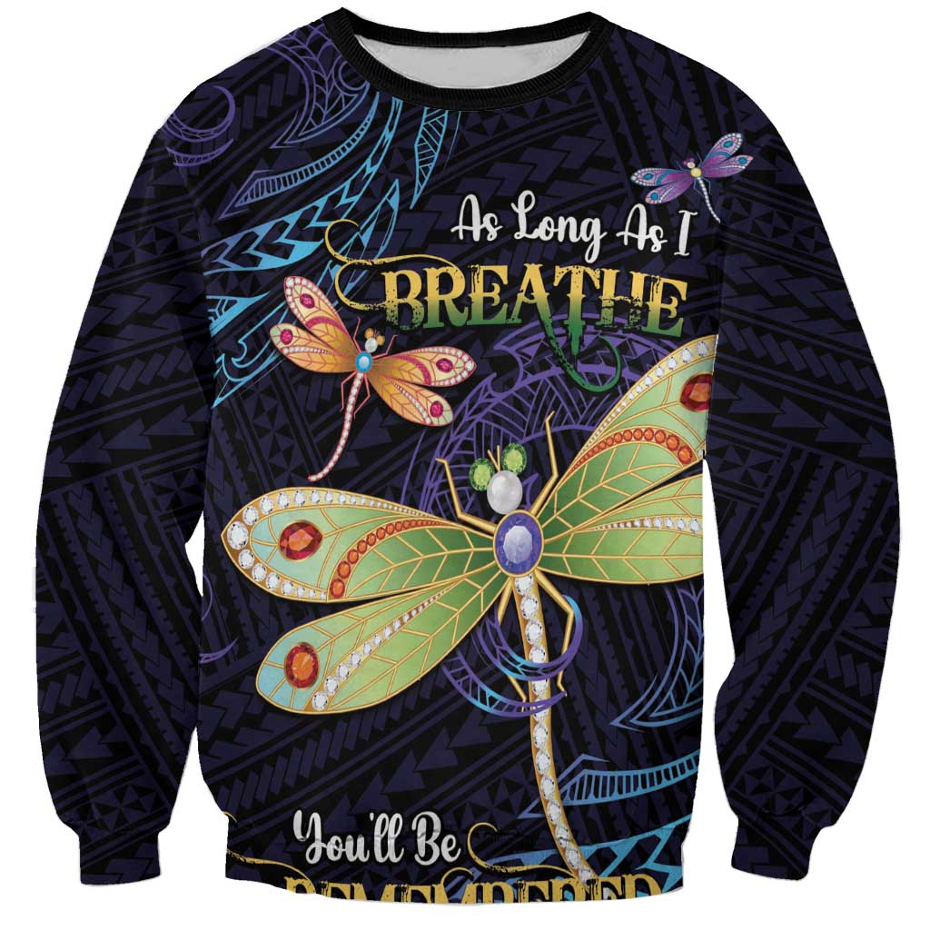 As Long As I Breathe You'll Be Remembered Sweatshirt Dragonflies Memorial - Polynesian Pattern