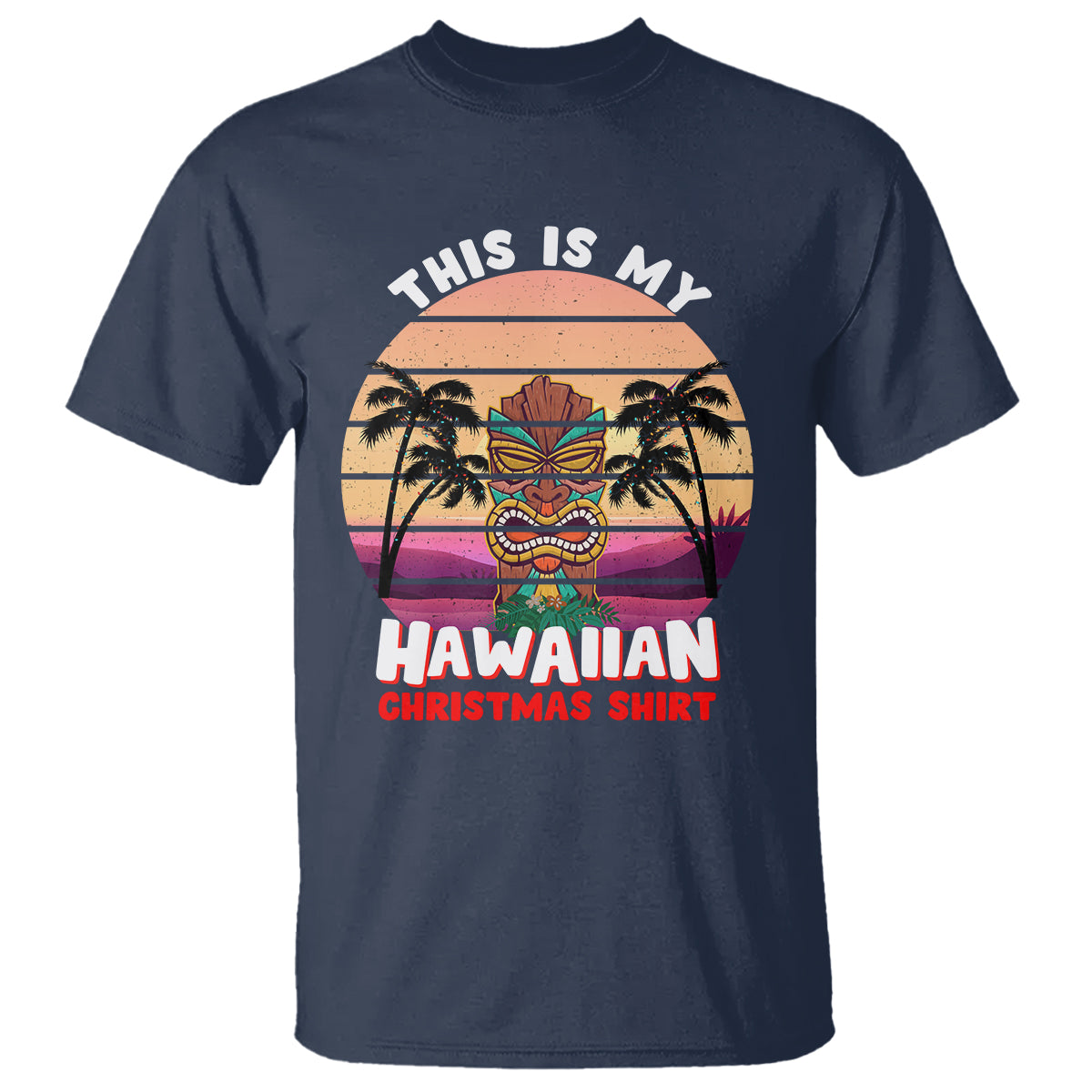 This Is My Hawaiian Christmas Shirt Retro Tropical Xmas Hawaii Tiki T Shirt TS02 Navy - Polynesian Pride