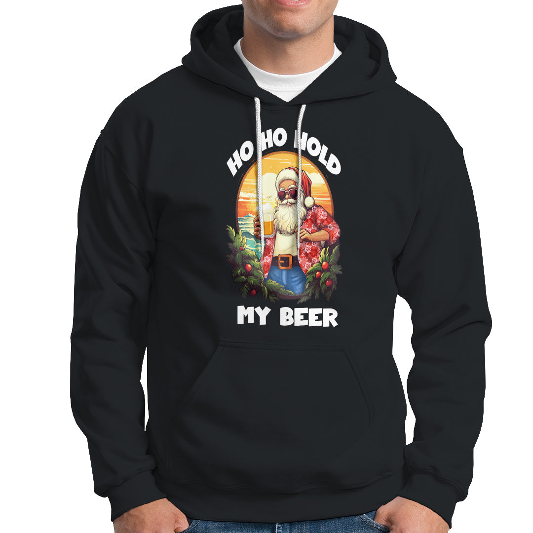 Christmas In Hawaii Hoodie Ho Ho Hold My Beer Cool Santa Sunglass TS09 Black - Polynesian Pride