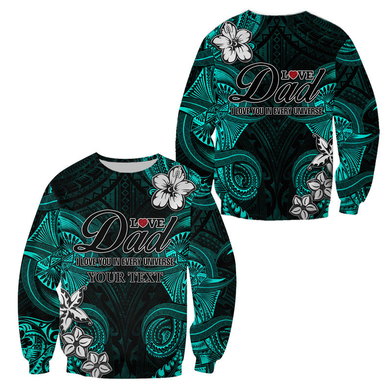 (Custom Personalised) Polynesian Fathers Day Sweatshirt I Love You In Every Universe - Turquoise LT8 Unisex Turquoise - Polynesian Pride